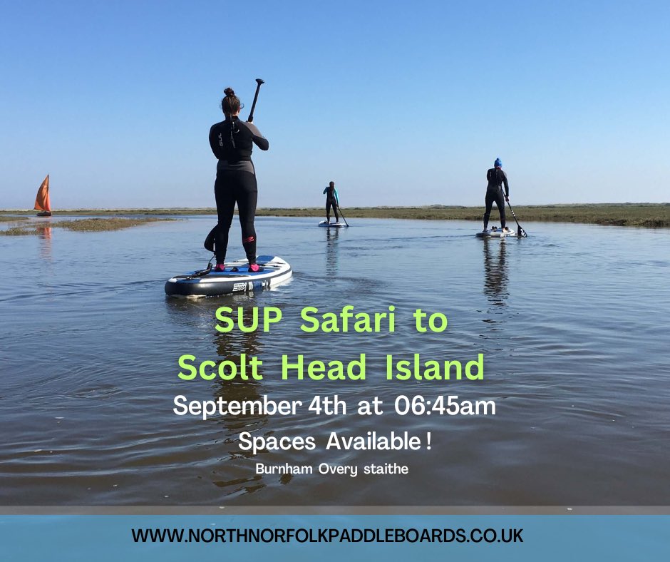 SUP Safari to
Scolt Head Island
September 4th at 06:45am
Spaces Available!
Burnham Overy staithe