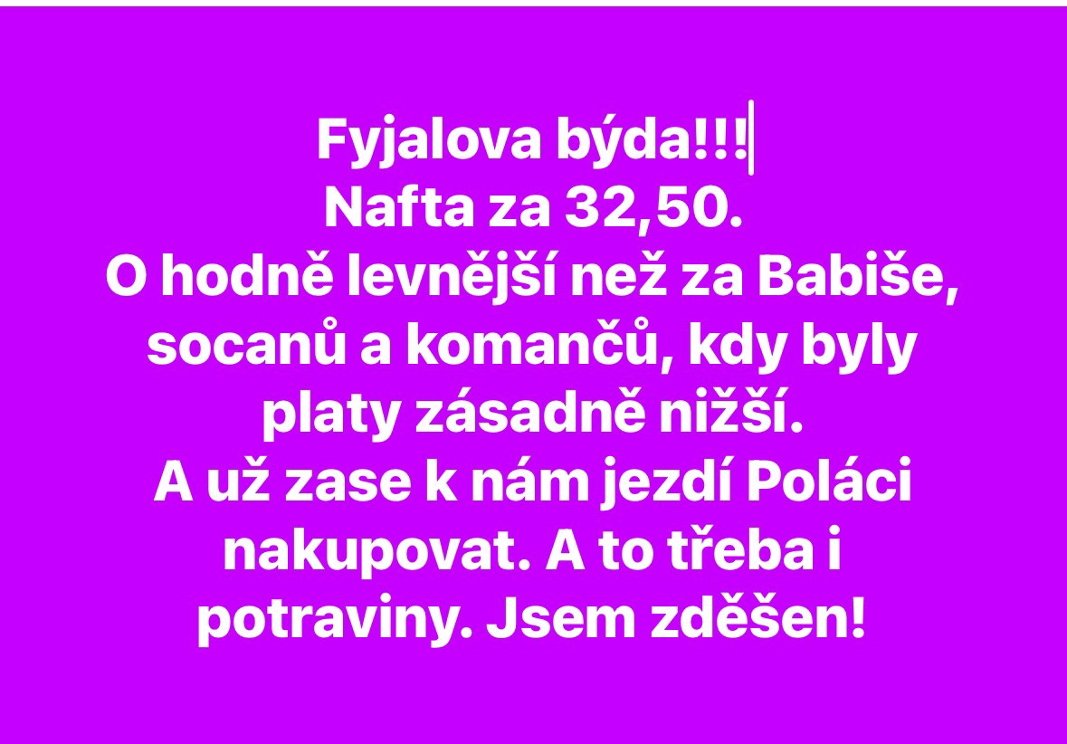 JanTuna's tweet photo. Fyjalova býda!!!
Nafta za 32,50. 
O hodně levnější než za Babiše, socanů a komančů, kdy byly platy zásadně nižší. 
A už zase k nám jezdí Poláci nakupovat. A to třeba i potraviny. 
Jsem zděšen! https://t.co/LlkSQQuuEu