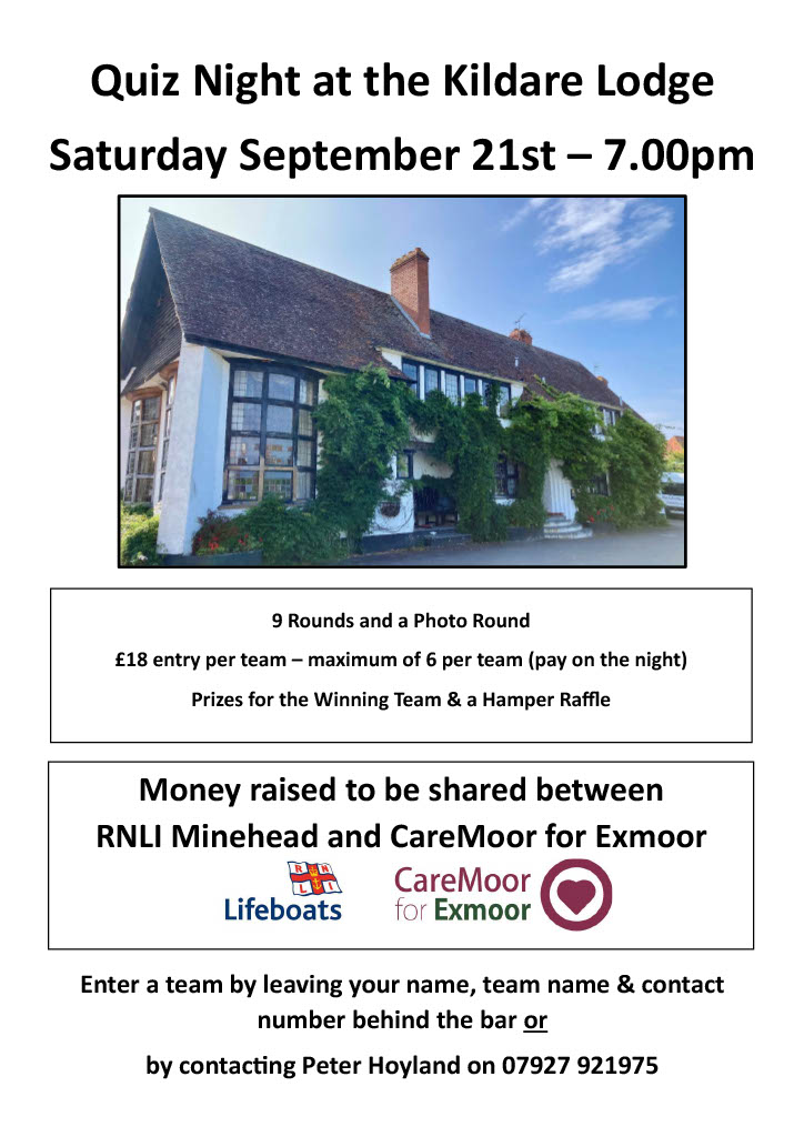 Quiz Night at the Kildare Lodge, Minehead - 7pm on Saturday September 21st. Full details below. All proceeds to be shared between <a href="/MineheadRNLI/">Minehead Lifeboat</a> &amp; <a href="/CareMoor4Exmoor/">CareMoor for Exmoor</a> 
#Exmoor <a href="/ExmoorNP/">Exmoor National Park</a> <a href="/Giles_Adams/">What's On Somerset</a> <a href="/MineheadCoast/">MCDT</a> @ExmoorMagazine <a href="/WestSomersetFP/">WSFP</a> <a href="/visitexmoor/">Visit Exmoor</a>