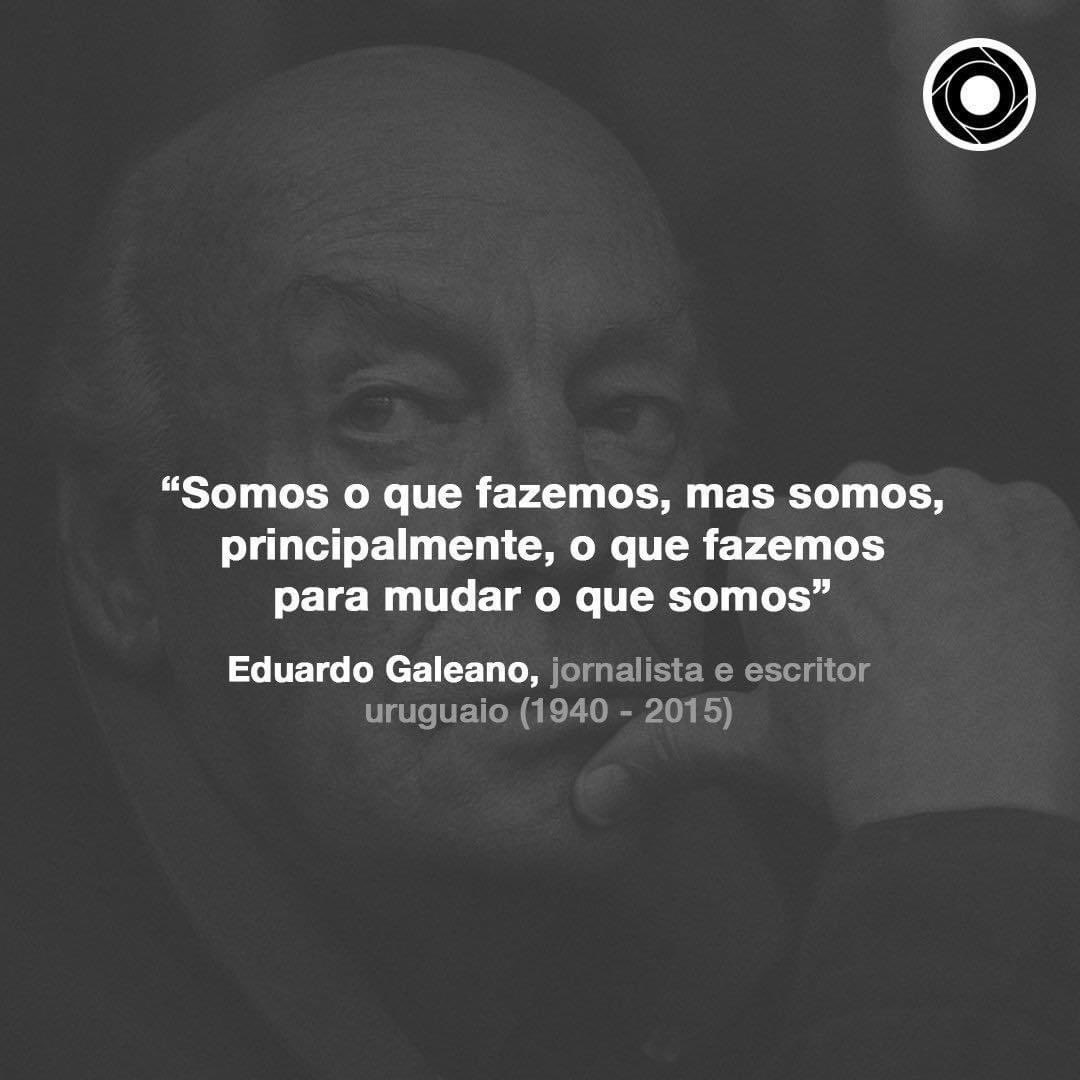 “Somos o que fazemos, mas somos, principalmente, o que fazemos para mudar o que somos.”

O jornalista e escritor Eduardo Galeano faria hoje 84 anos.