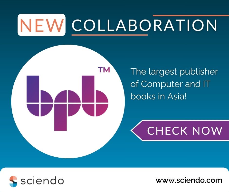 📢We're pleased to announce our partnership with <a href="/bpbonline/">BPB</a>, Asia's largest #Computer &amp; #IT book publisher, covering topics like Programming, AI, and more! 𝗕𝗣𝗕 𝗣𝘂𝗯𝗹𝗶𝗰𝗮𝘁𝗶𝗼𝗻𝘀' valuable publications are now on Sciendo, with more coming soon!➡  shorturl.at/NowWa