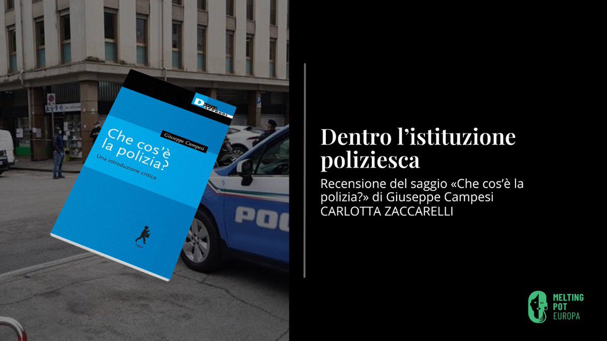 Dentro l’istituzione poliziesca
Recensione del saggio «Che cos’è la polizia?» di Giuseppe Campesi

Carlotta Zaccarelli
meltingpot.org/2024/09/dentro…