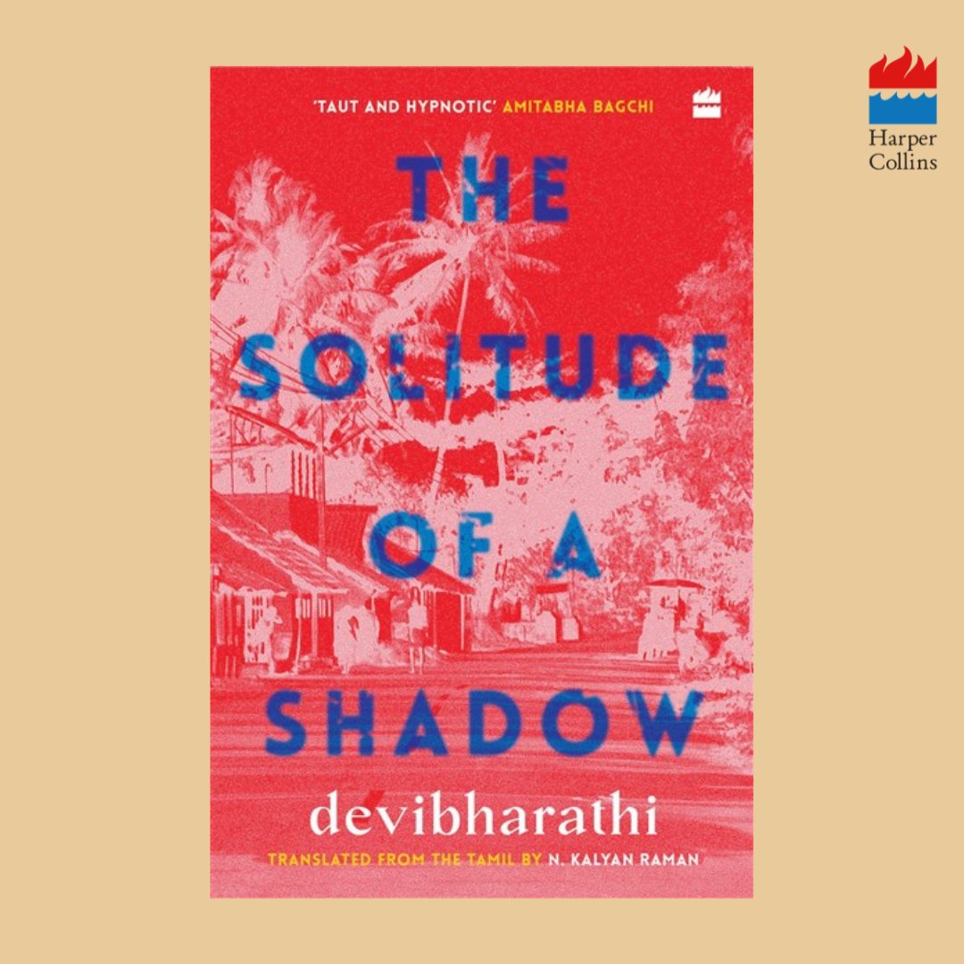 HarperCollinsIN's tweet photo. Read @Outlookindia's review of the book #TheSolitudeOfAShadow by author #Devibharathi and translated by @kalyanasc.
The book brilliantly portrays how treacherous and illusory the hunger for revenge can become – with unavoidable tragic consequences.
#READWithHarperCollins https://t.co/hqTla3olam