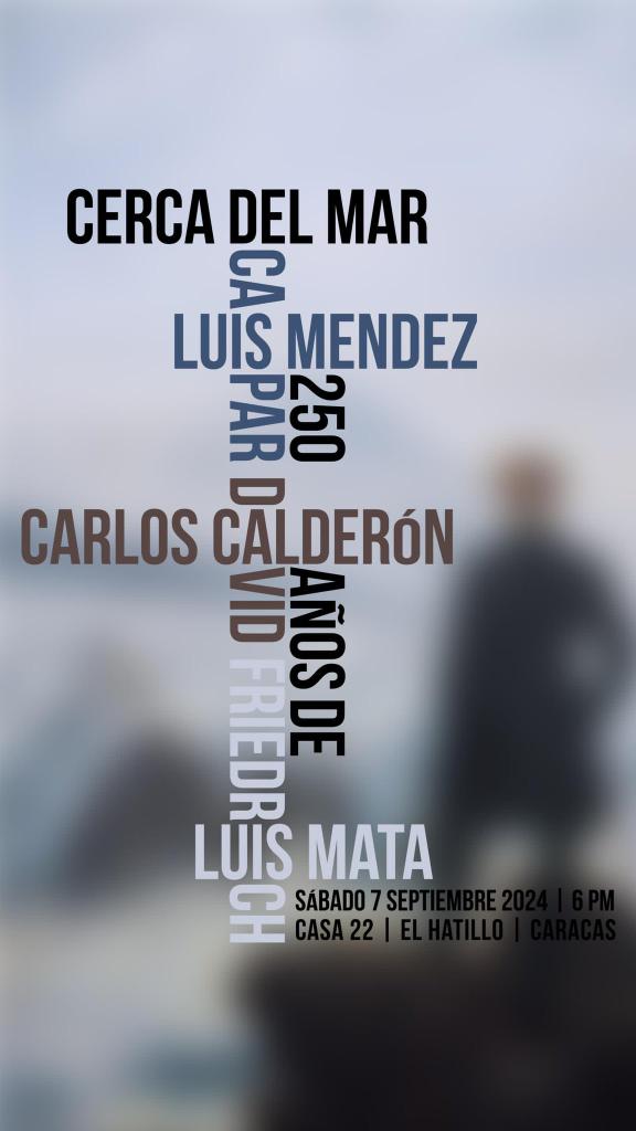 #AcáCaracas artística y alternativa.

Este #Sáb #7Sep en @casa22hatillo inauguración de la expo "CERCA DE MAR" de LUIS MÉNDEZ, CARLOS CALDERÓN, LUIS MATA | 250 años de CASPAR DAVID FRIEDRICH.

⏰️6:00 pm
 
Curaduría @albertoasprino | Diseño gráfico <a href="/gabipapusa/">gabi valladares o.</a>

Info: 04141187025