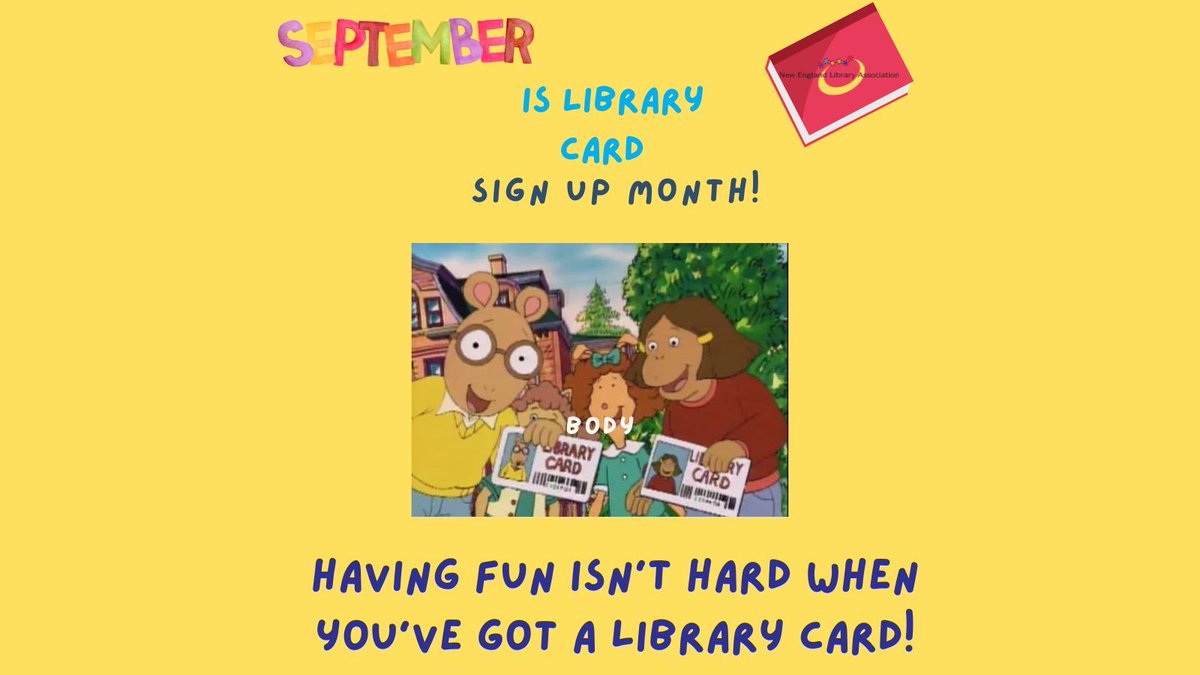 It's September, we agree with Arthur! Having fun isn't hard when you've got a library card! #Librarycardsignupmonth #NELA #Newenglandlibraryassociation #Libraries #September #librarycard
