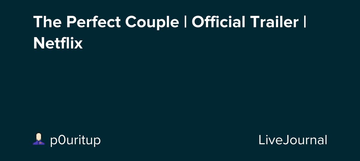 The Perfect Couple | Official Trailer | Netflix dlvr.it/TCmHdD