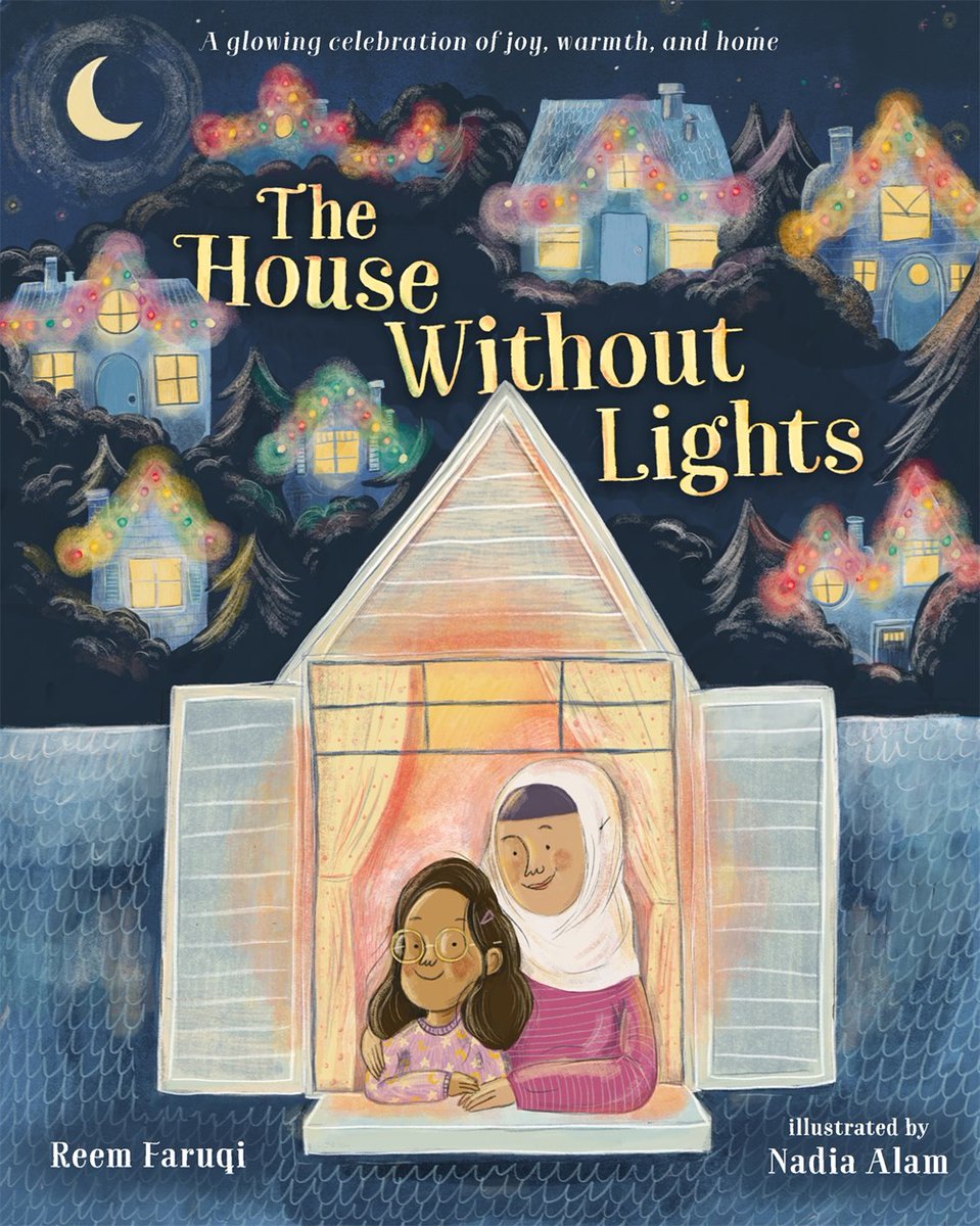 Happy book birthday to <a href="/ReemFaruqi/">Reem Faruqi - On Mat Leave; Please Read My Books!</a> and Nadia Alam's The House Without Lights: A Glowing Celebration of Joy, Warmth, and Home!