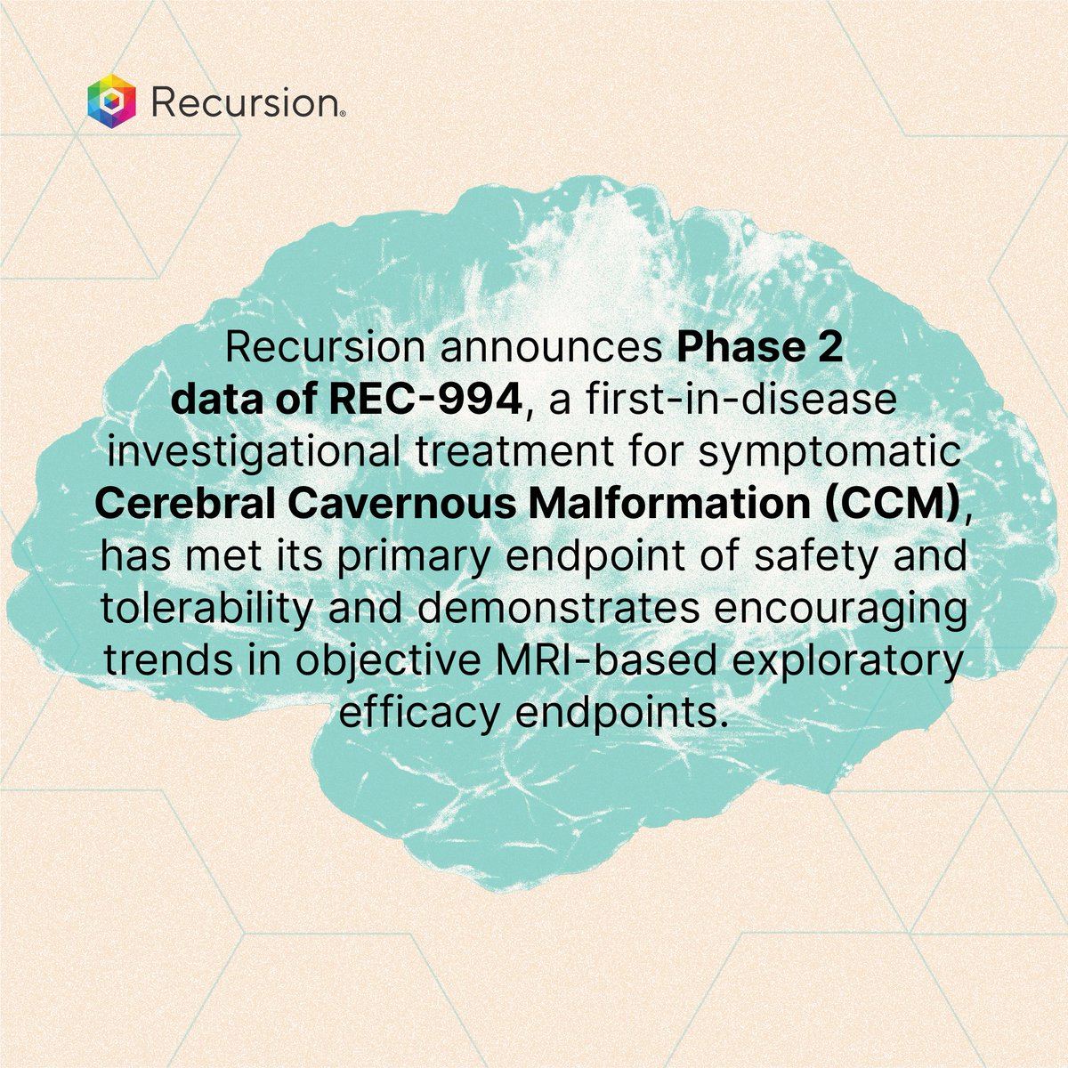Recursion (@recursionpharma) on Twitter photo Announcing positive Phase 2 topline results for our first-in-disease treatment for cerebral cavernous malformation (#CCM) – the #AI drug discovery that launched our company. REC-994 met its primary endpoint of safety & tolerability & showed promising MRI-based secondary efficacy Announcing positive Phase 2 topline results for our first-in-disease treatment for cerebral cavernous malformation (#CCM) – the #AI drug discovery that launched our company. REC-994 met its primary endpoint of safety & tolerability & showed promising MRI-based secondary efficacy