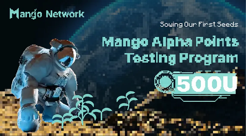 MangoOS_Network's tweet photo. Thanks to the gifts of nature, Mango has gained its first batch of loyal seed users.

Now, it is time to sow and cultivate, Mango Mango~~

The Mango Alpha Points Testing Program is officially launched

📅Sep 4 2024, 13:00 (UTC+0) — Sep 22, 2024, 13:00 (UTC+0)

Check out the details on the Medium👇
https://t.co/w9s7rSLLcK