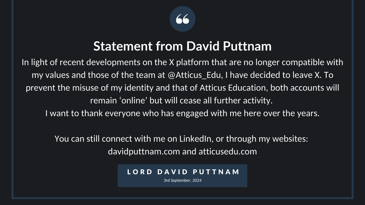 DPuttnam's tweet image. In light of recent developments on the X platform that are no longer compatible with my values and those of the team at @Atticus_Edu, I have decided to leave X.