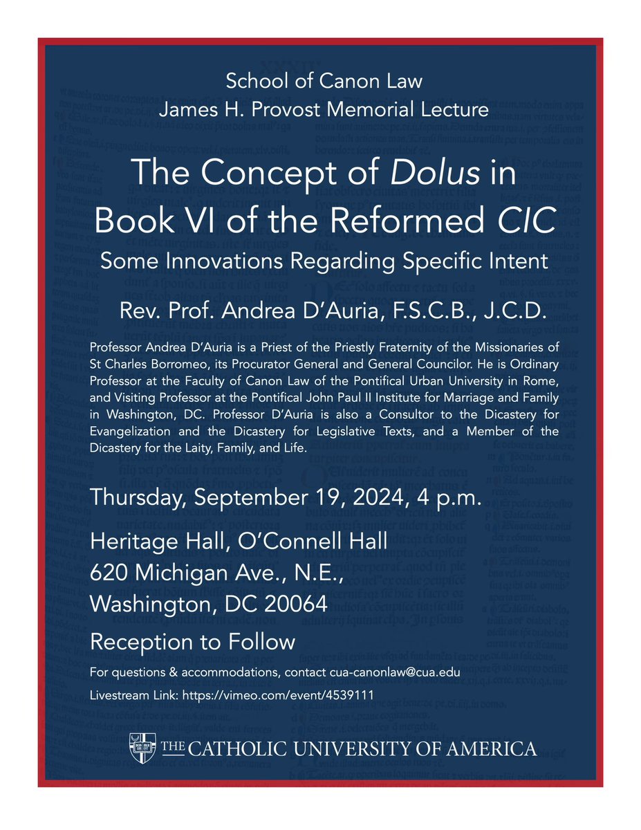 The 2024 James H. Provost Memorial Lecture takes place on Sept. 19 at 4:00 PM <a href="/CatholicUniv/">The Catholic University of America</a>. The title of 
Prof. Andrea D’Auria’s lecture is: "The Concept of Dolus in Book VI of the Reformed CIC: Some Innovations Regarding Specific Intent."
Livestream via: vimeo.com/event/4539111
