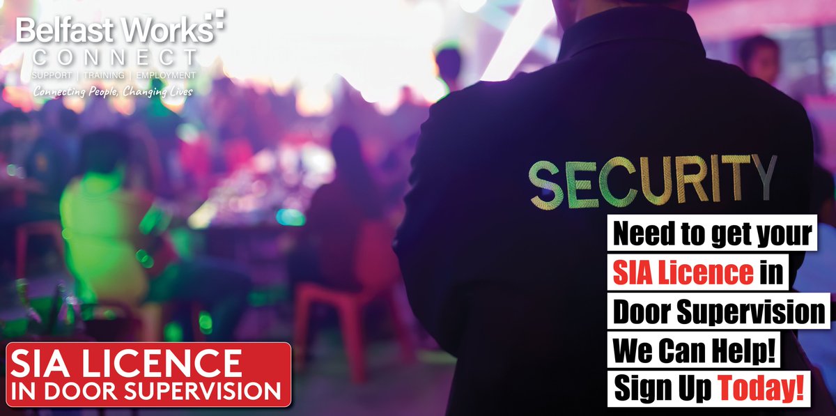 Would you like to get your SIA Licence in Door Supervision, sign up via our website: belfastworksconnect.com/sign-up/