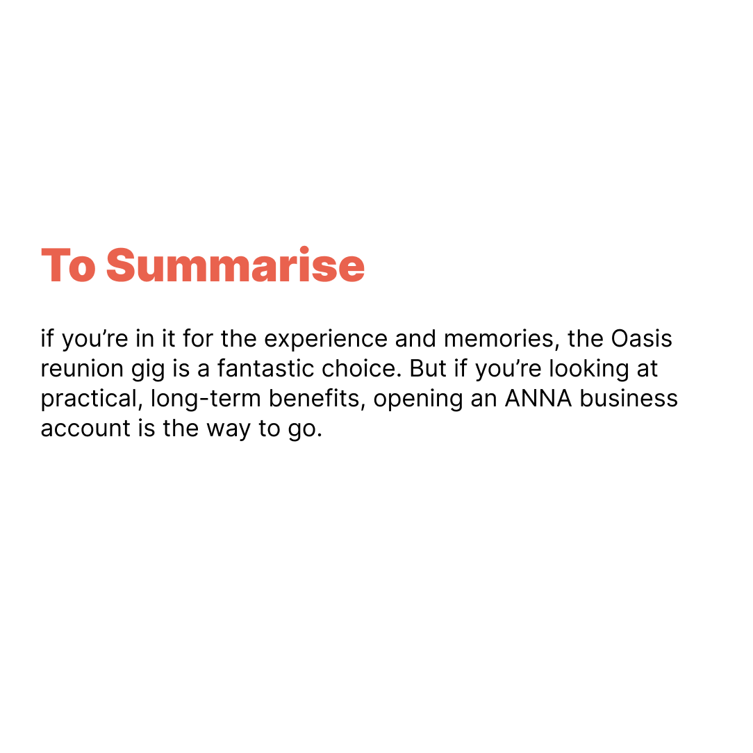 Oasis mania has hit Britain. So we asked ChatGPT the question on everyone's lips: "What's better? Going to the Oasis gigs or opening an ANNA business account?"  

Includes the memorable phrase: "The excitement might be minimal..."