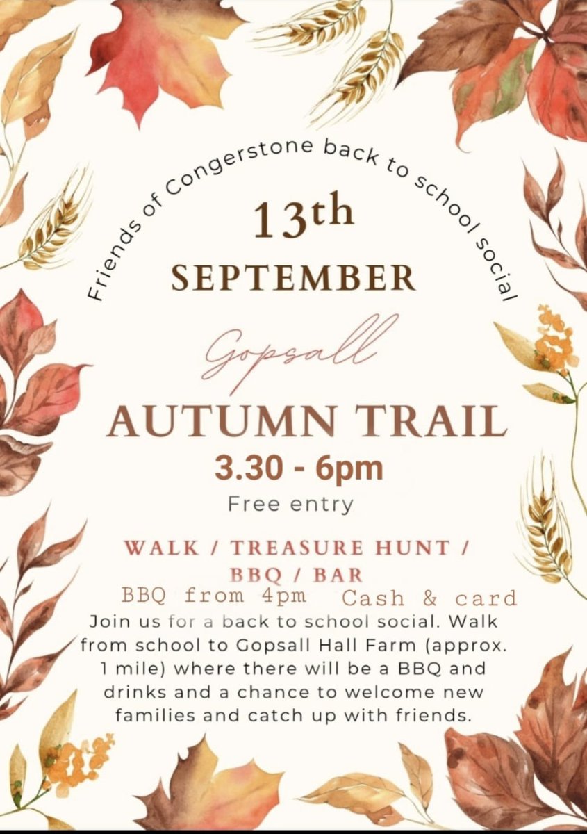 **Autumn Walk &amp; BBQ/Bar - Friday 13th September. 3.30 - 6pm** Join us for a walk from school to Gopsall Hall Farm (approx 1 mile) BBQ and Bar at the farm (card &amp; cash). 
Leaf nature trail sheets handed out to all children at school on the day.
Free event - No booking needed