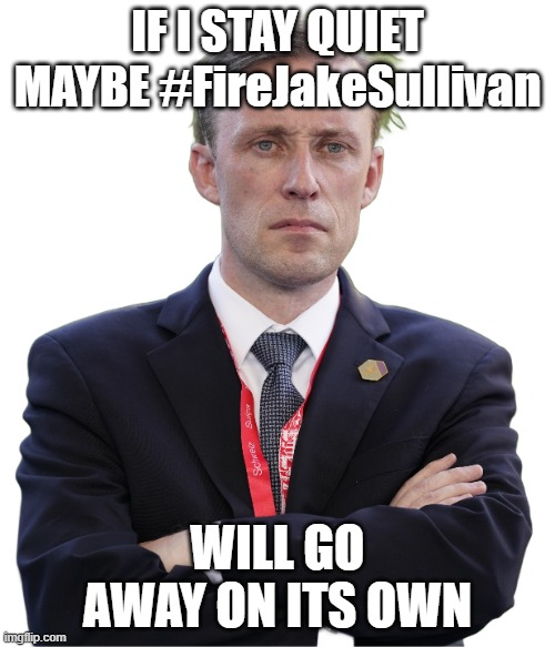 The_Real_ITDUDE's tweet photo. Let's keep it going until either Biden will fire him (unlikely) OR
Harris sees how much baggage Sullivan has and will definitely not want to hire him (likely, but not guaranteed)
#FireJakeSullivan https://t.co/LViFd7sQaa
