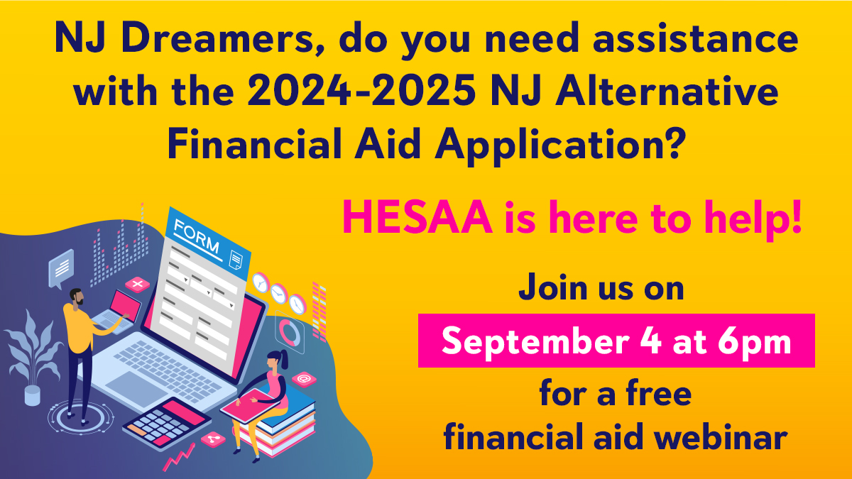 NJ Dreamers - It's not too late to complete your 2024-2025 financial aid application! 

Join us for one more FREE webinar tomorrow night at 6pm to get the help you need with the NJ Alternative Financial Aid Application before the September 15 deadline: shorturl.at/pNDqn