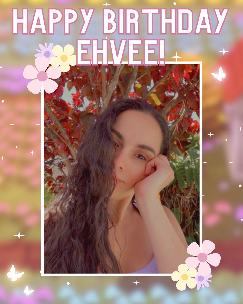 Image says "Happy Birthday Ehvee" with a photo of Evy surrounded by pink flowers.