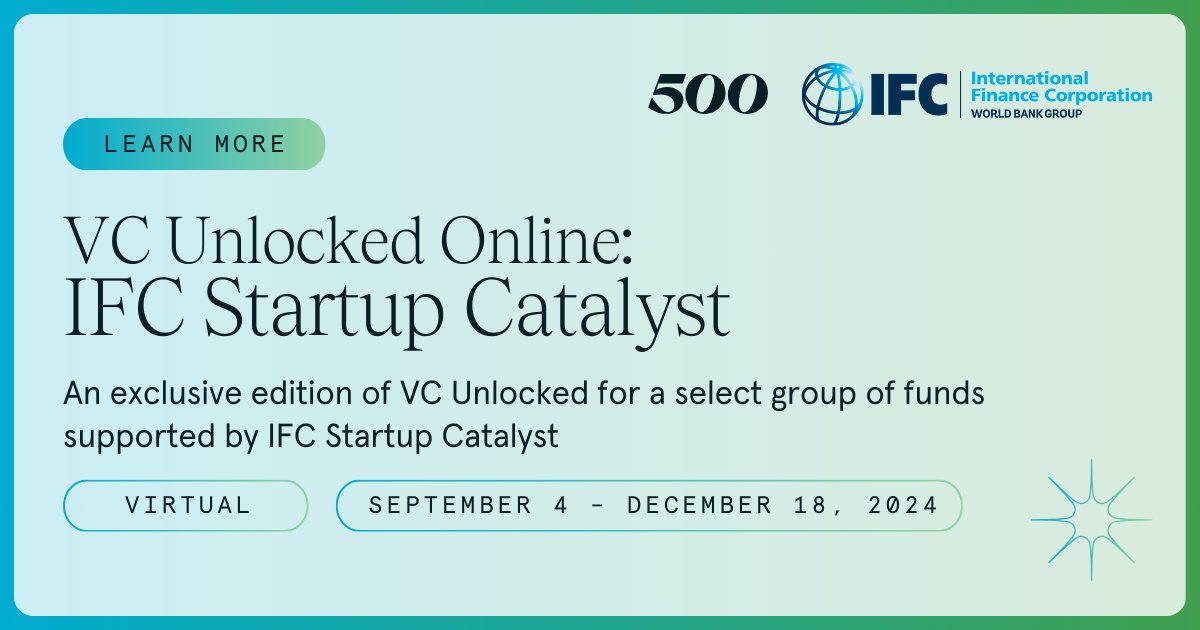 vcunlocked's tweet photo. We are excited to announce that @500GlobalVC is partnering with @IFC_org to launch an exclusive edition of #VCUnlocked. Tailored for a select group of IFC Startup Catalyst (ISC) funds, this 4 month program aims to equip participants with essential investor skills. https://t.co/nLq9lt9cM5