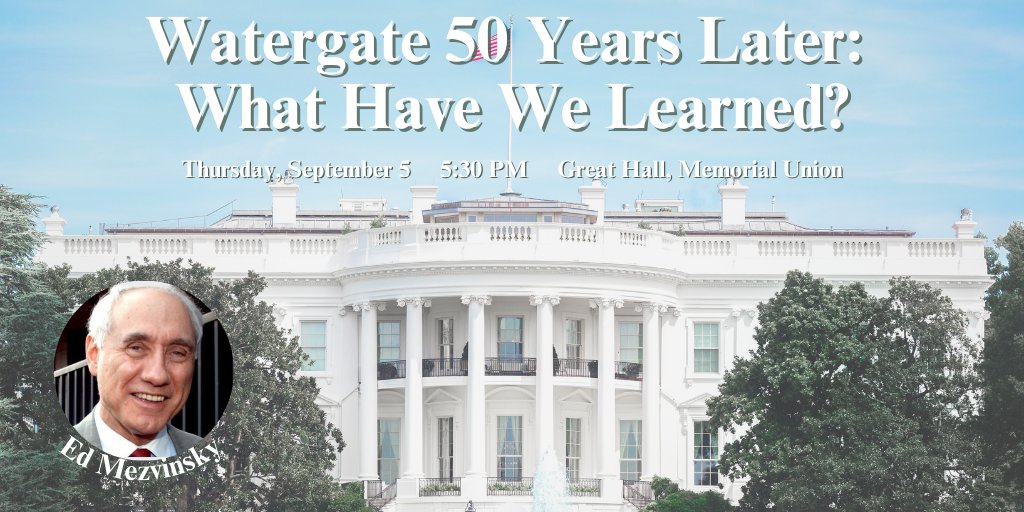 "Watergate 50 Years Later: What Have We Learned?"
Thursday, Sept. 5 at 5:30pm
Great Hall, MU

The Watergate scandal was a major political scandal in the United States during the early 1970s. This panel will explore the lessons learned as a society during the Watergate hearings.