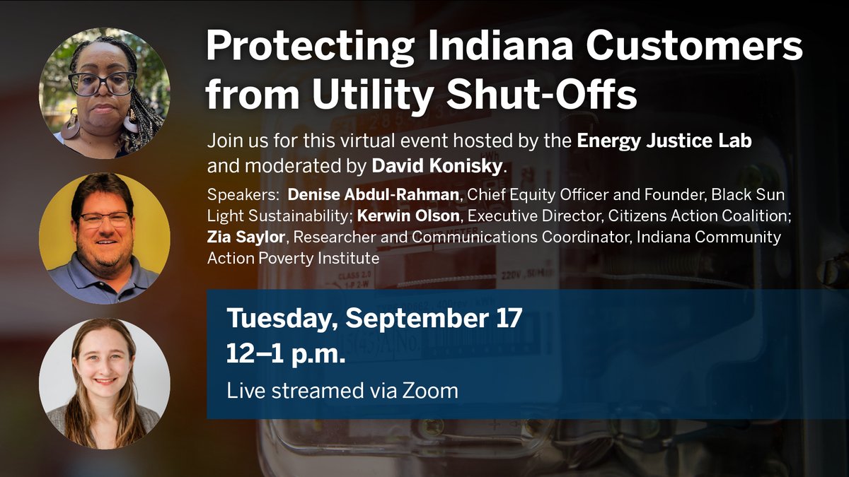 Join us for this virtual event hosted by the Energy Justice Lab and moderated by David Konisky:

Protecting Indiana Customers from Utility Shut-Offs
Tuesday, September 17
12-1 p.m.

Details and registration: go.iu.edu/8qdk