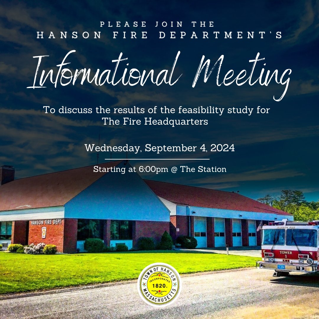 The Hanson Fire Department is hosting an Informational Meeting on September 4th, starting at 6pm.
Context will be presenting results of the feasibility study for the Fire Headquarters. This meeting is open to the public and all are encouraged to join.