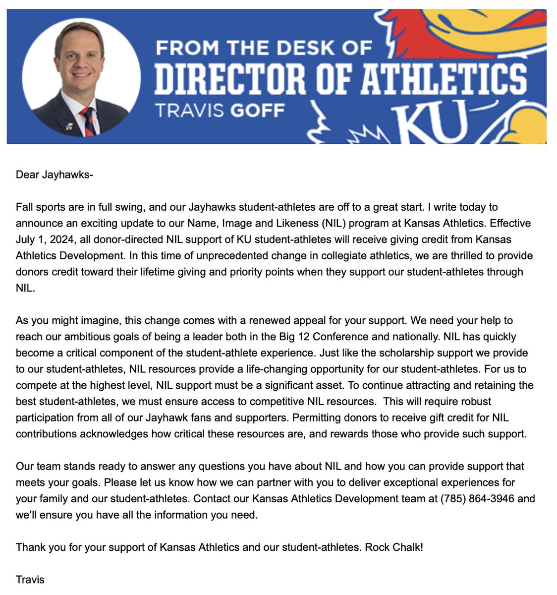 In an email to Kansas fans, Travis Goff says NIL donations will "receive giving credit" from KU.

"To continue attracting and retaining the best student-athletes, we must ensure access to competitive NIL resources."