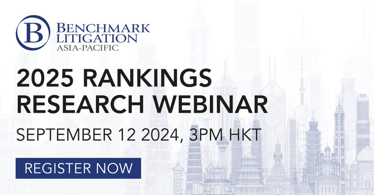 Benchmark Litigation Asia-Pacific Research for the 2025 edition has begun!

We will be hosting a Research Webinar for the 2025 cycle on 12 Sept at 3:00pm HKT to answer all your research questions and walk you through the submission process 
spr.ly/6014mnDKA