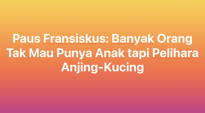 detikcom's tweet photo. Paus Fransiskus bersyukur keluarga di Indonesia punya banyak anak. Karena di luar negeri sana, banyak orang lebih memilih mengasuh hewan peliharaan ketimbang mengasuh anak

>> https://t.co/H1eBv8eISD

#detikcom https://t.co/HbKLUaAMN2
