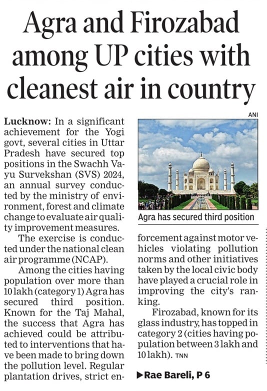 Uttar Pradesh cities Agra, Firozabad, Jhansi, and Rae Bareli have secured top positions in the Swachh Vayu Survekshan 2024. 

These accomplishments highlight our ongoing efforts in improving air quality through effective measures like plantation drives, green energy adoption, and
