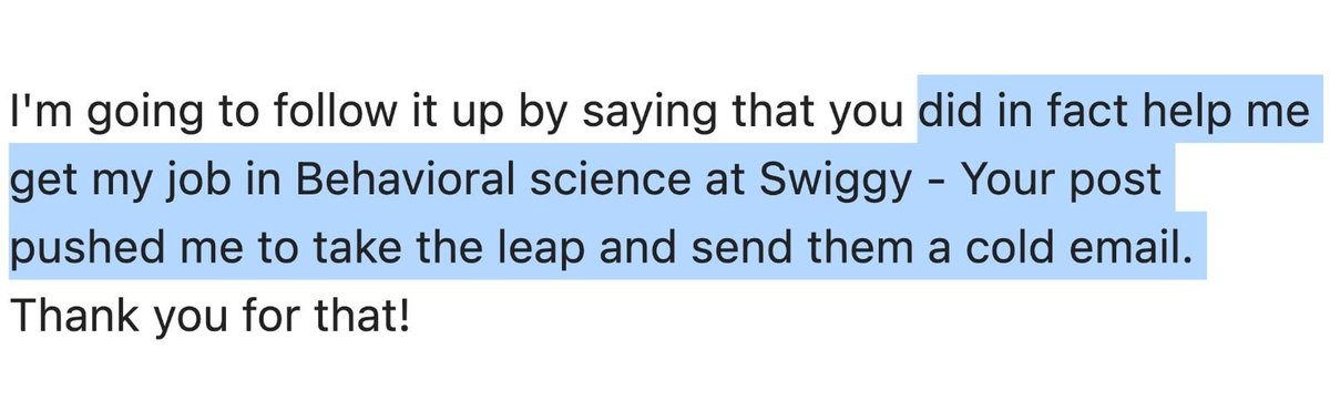 anushkakumar_02's tweet photo. It’s so amusing (and fulfilling!) whenever I help someone achieve something I have not achieved (a Behavioral Scientist role at Swiggy)

Here’s why most of us don’t take the leap, two major reasons:

🚫 Reason #1: We self-reject (“I’m not good enough”) so we never even try to get better at skill X*

*Skill X could be anything….cold emailing, research skills, freelancing, etc.

Self-rejection is the top reason why students around me don’t apply for research internships (”I’m not an expert at research”)

I ask them that unless you try to get better at skill X, 

How will you get better at skill X?

After (if at all) realizing self-rejection helps no one,

🚫 Reason #2: We try to get better at skill X, but it’s very rare that we “succeed” on the first try

Because failure is very common (and normal)

In fact, I’d call it a part of the process =)

But, when we “fail”, we feel like the outlier, that we're not "meant for this" or "good enough"

And we quit...

But we don't realize that feeling lost is very common, and that it's something EVERYONE goes through.

Fascinating stuff about human behavior as always:

Perceptions (I “failed” so I’m not good enough because other “successful” people don’t fail, so I quit) 

vs Reality (I “failed” but I will get better if I practice more. After all, it’s what it takes to be like other “successful” people, so I continue)

If you’re:

• A Behavioral Science Founder / Head who fears self-promo as to not seem “salesy”

• a Student / someone Early Career who has imposter syndrome

I'd love for you to read my posts that helped this person take the leap

(It's NOT preachy stuff, just genuinely helpful resources, because I understand where you’re coming from) 

After all, you could also receive a text like this from someone you helped =)

And to me, helping someone else succeed is just as fulfilling as achieving it myself.

My posts that helped this person take the leap are:

• How I avoid Self Rejection: https://t.co/CQGDgBoJb3

• How I avoid Self Rejection pt. 2: https://t.co/CN28FlBW2C