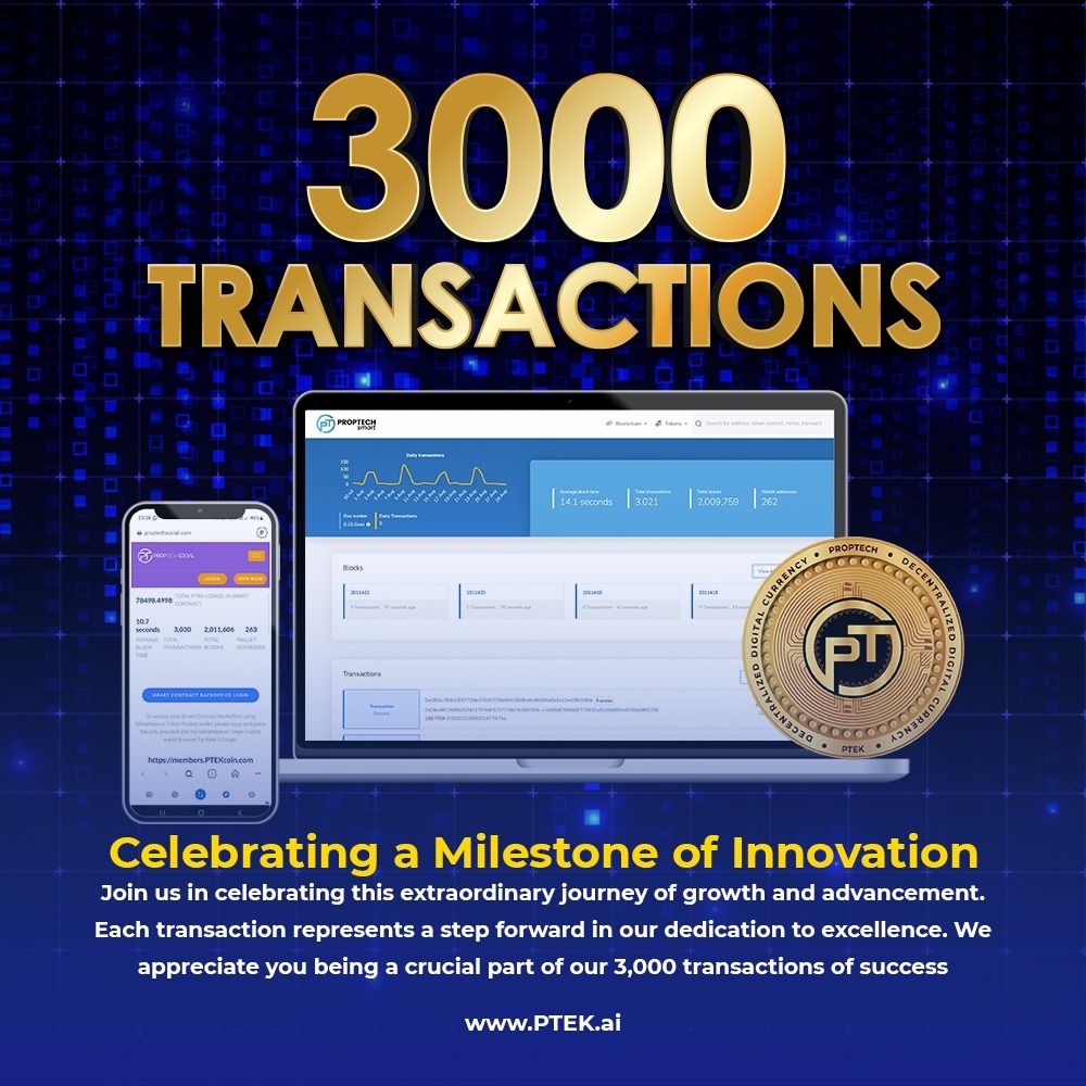 PtekHolding's tweet image. 🎉 3,000 transactions and counting! Each one marks a step forward in our mission to innovate and excel. Thank you for being part of this journey! 

🔗 PTEK.ai

#PropTechSmart #Blockchain #Innovation #Milestone