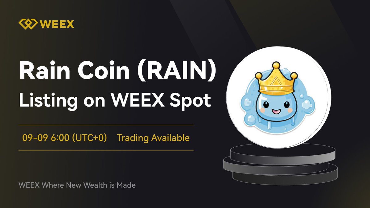 Rain Coin $RAIN will be launched on #WEEX Spot🔔

Listing on: September 9, 2024, 6 AM UTC
Trade $RAIN here: weex.com/trade/RAIN-USDT

Learn more: weexsupport.zendesk.com/hc/en-us/artic…