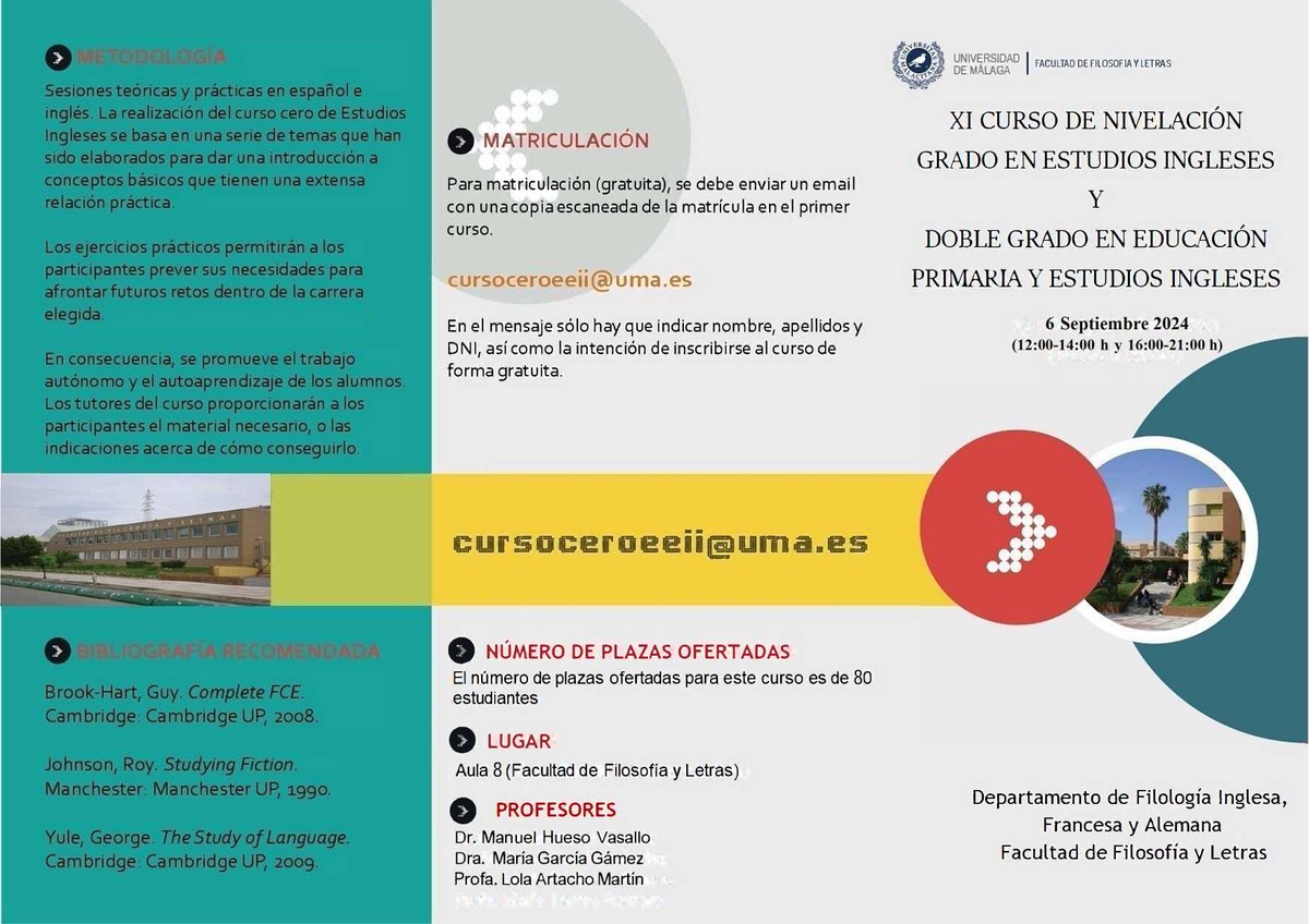 Si comienzas 1º del Grado en Estudios Ingleses o del Doble Grado en Educación Primaria y Estudios Ingleses, el XI Curso de Nivelación (Curso Cero) te interesa.   

✉️ Inscripciones en cursoceroeeii@uma.es adjuntando copia de la matrícula e indicando nombre y apellidos.