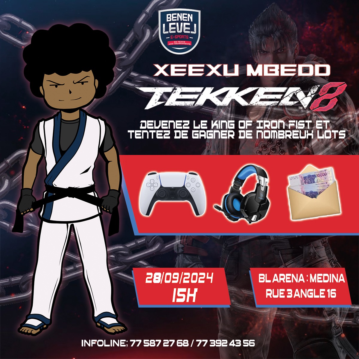 Quoi de mieux qu’un tournoi pour finir les grandes vacances en beauté ?

Gnoo leen ko diggoon, aksi na, #XeexuMbedd arrive sur TEKKEN 8.

Rendez-vous le 28 Septembre à 15h pour un tournoi de FOLIE.

Devenez le King of Iron Fist et tentez de gagner de nombreux lots !

#XeexuMbedd