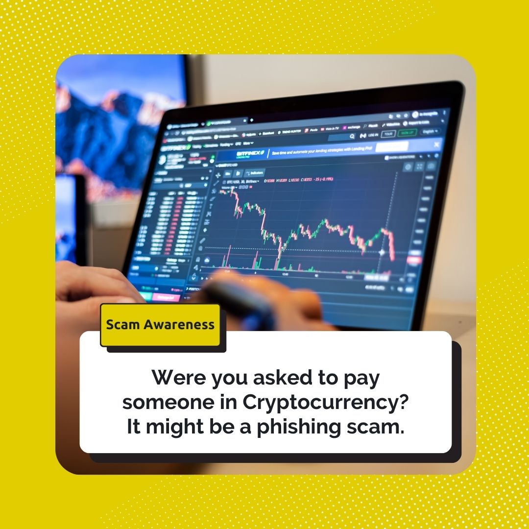 SCAM AWARENESS 🚨 Were you asked to pay someone in cryptocurrency (crypto)  like bitcoin? It might be a phishing scam. Only scammers will demand  payment in crypto. These payments do not come