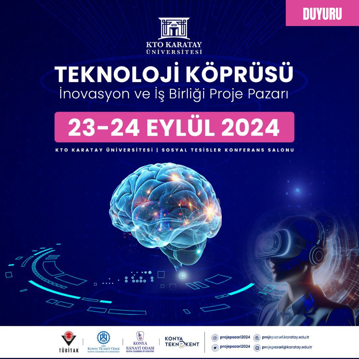 DUYURU

Konya Ticaret Odası, Konya Sanayi Odası, KTO Karatay Üniversitesi ve Konya Teknokent iş birliği ile düzenlenen ve TÜBİTAK TEYDEB 1503 - Proje Pazarları Destekleme Programı tarafından desteklenen “Teknoloji Köprüsü: İnovasyon ve İş Birliği Proje Pazarı” etkinliği, 23-24