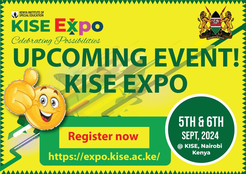 The Kenya Institute of Special Education (KISE) welcomes you to their upcoming expo slated to begin tomorrow. From the 5th to the 6th we are celebrating possibilities. Theme: Enhancing Inclusion Through Assistive Technology &amp; Specialized Learning Materials '. 
#KaribuKISEExpo