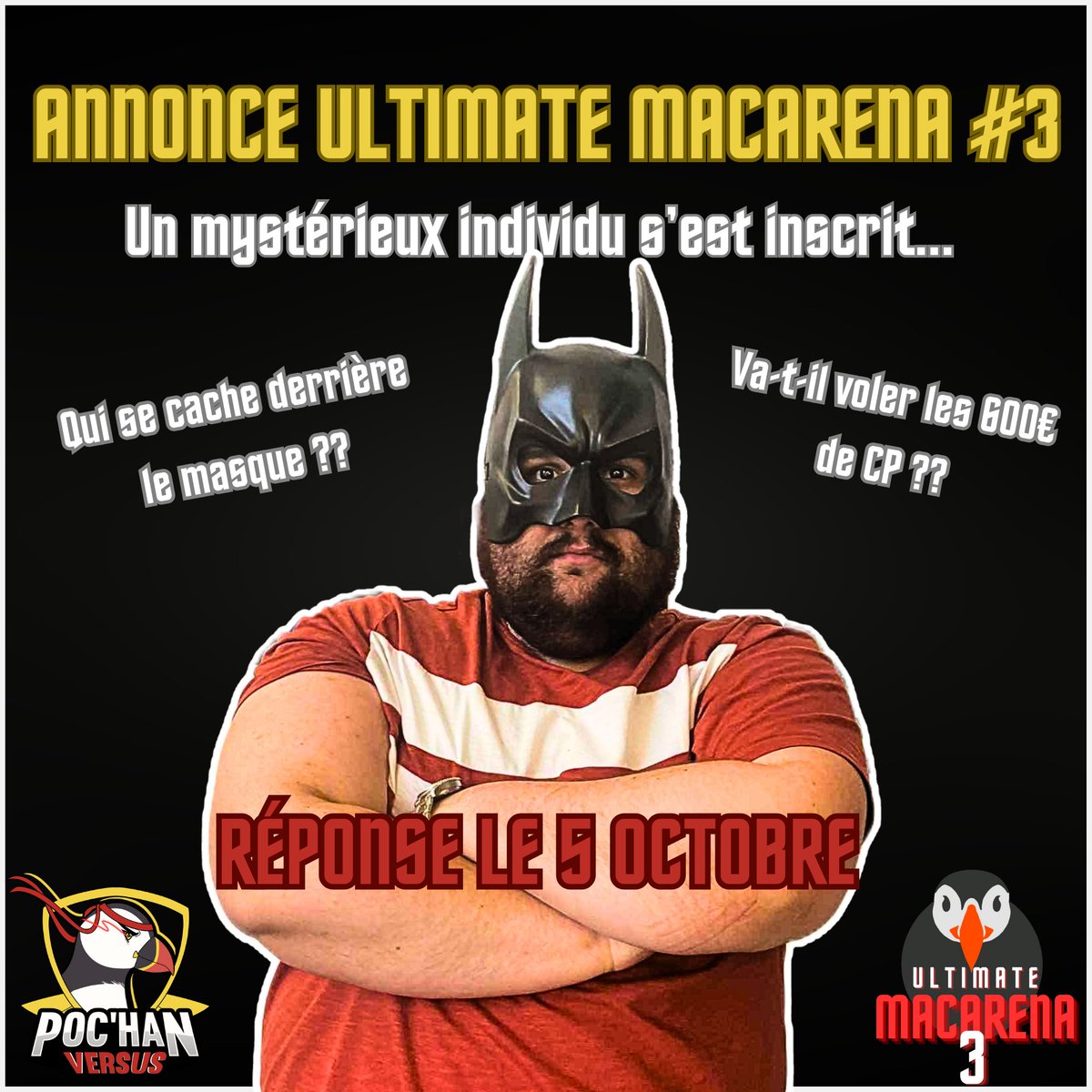 ⚠️𝗔𝗡𝗡𝗢𝗡𝗖𝗘 𝗨𝗠𝟯 ⚠️

Un certain vengeur masqué semble s'être inscrit au tournoi, mais de qui peut-il s'agir ??

Un seul moyen de le savoir
𝗥𝗗𝗩 𝗹𝗲 𝟱 𝗼𝗰𝘁𝗼𝗯𝗿𝗲 𝗽𝗼𝘂𝗿 𝗹'𝗨𝗹𝘁𝗶𝗺𝗮𝘁𝗲 𝗠𝗮𝗰𝗮𝗿𝗲𝗻𝗮 #𝟯