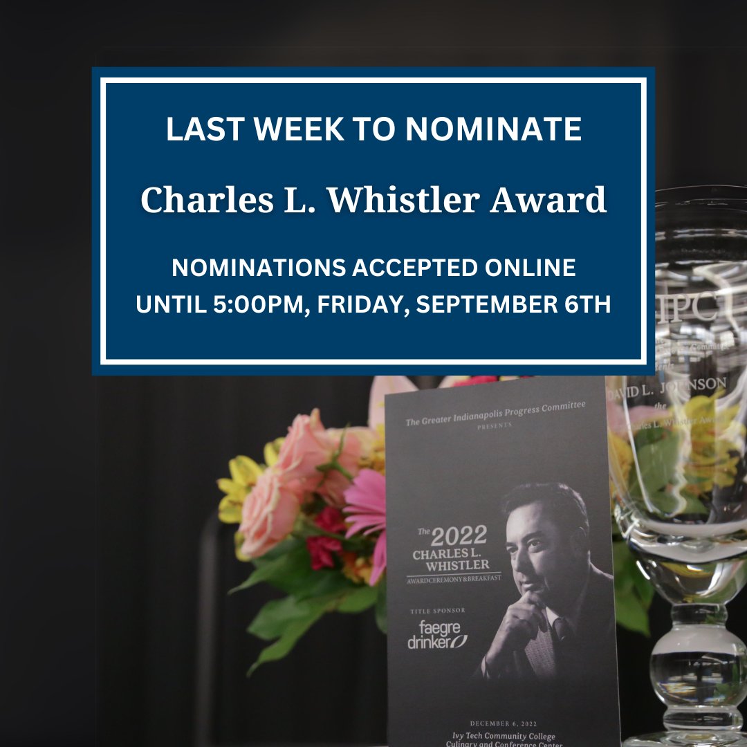 IndyGIPC's tweet photo. It is the last week to submit nominations for the 2024 Charles L. Whistler Award! 🏆 🏙️ The Whistler Award is presented to civic leaders in Indianapolis who have gone above and beyond to serve our city. Use our online form to submit nominations:  https://t.co/TNOOUrpe19 https://t.co/pURpTnrSg1
