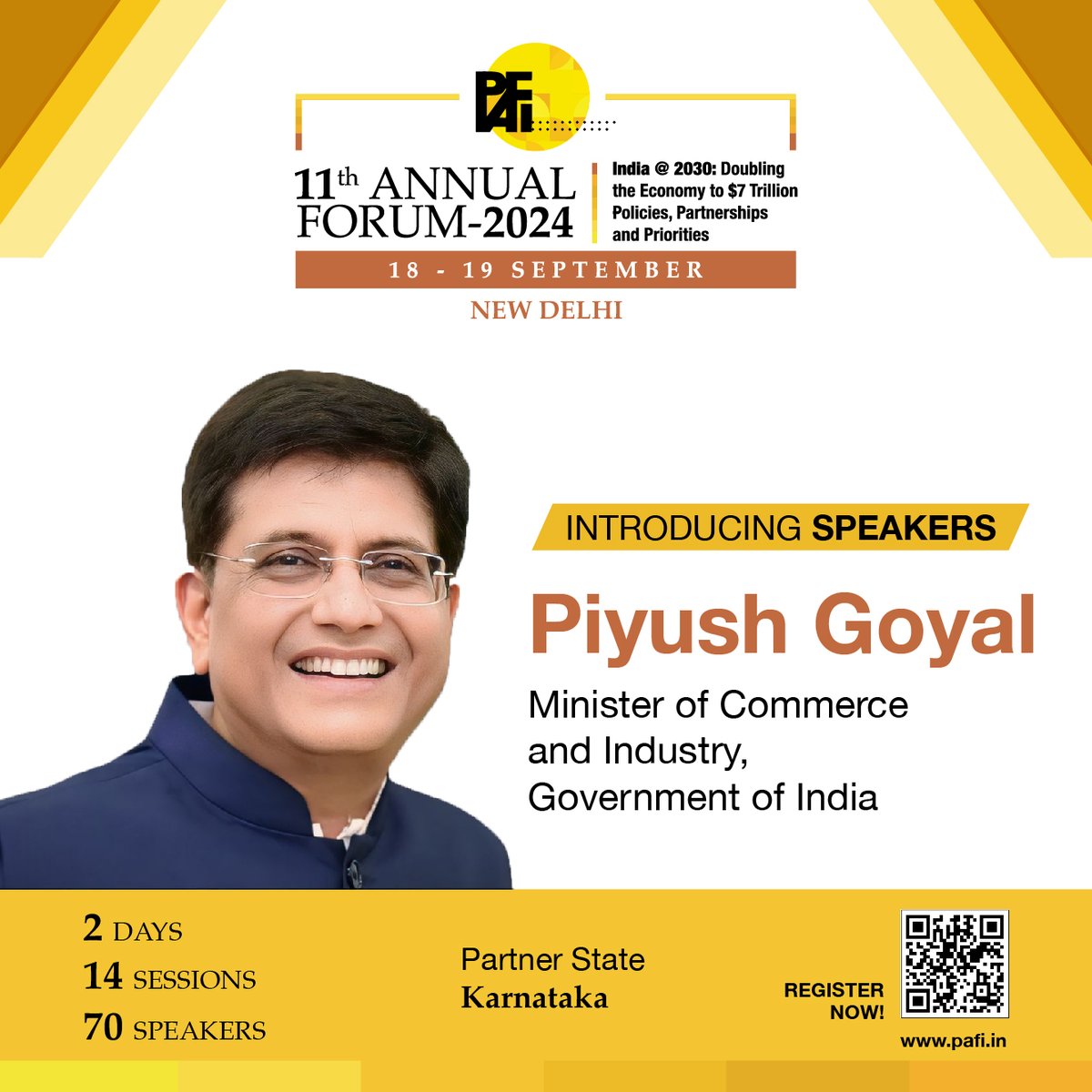 Public Affairs Forum of India (PAFI) is delighted to announce the Hon'ble Minister of Commerce and Industry, Government of India, Piyush Goyal, as one of the keynote speakers at the PAFI’s 11th Annual Forum 2024 taking place on 18-19 September 2024 in New Delhi.

Focusing on the