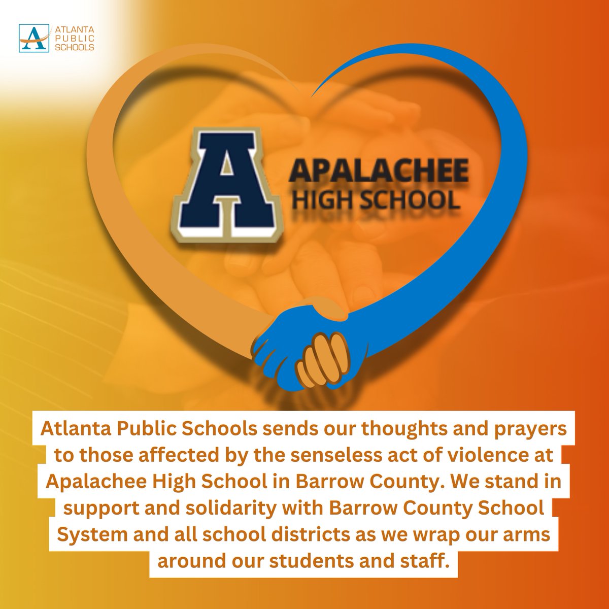 APS sends our thoughts and prayers to those affected by the senseless act of violence at Apalachee High School in Barrow County. We stand in support and solidarity with Barrow County School System and all school districts as we wrap our arms around our students and staff.
