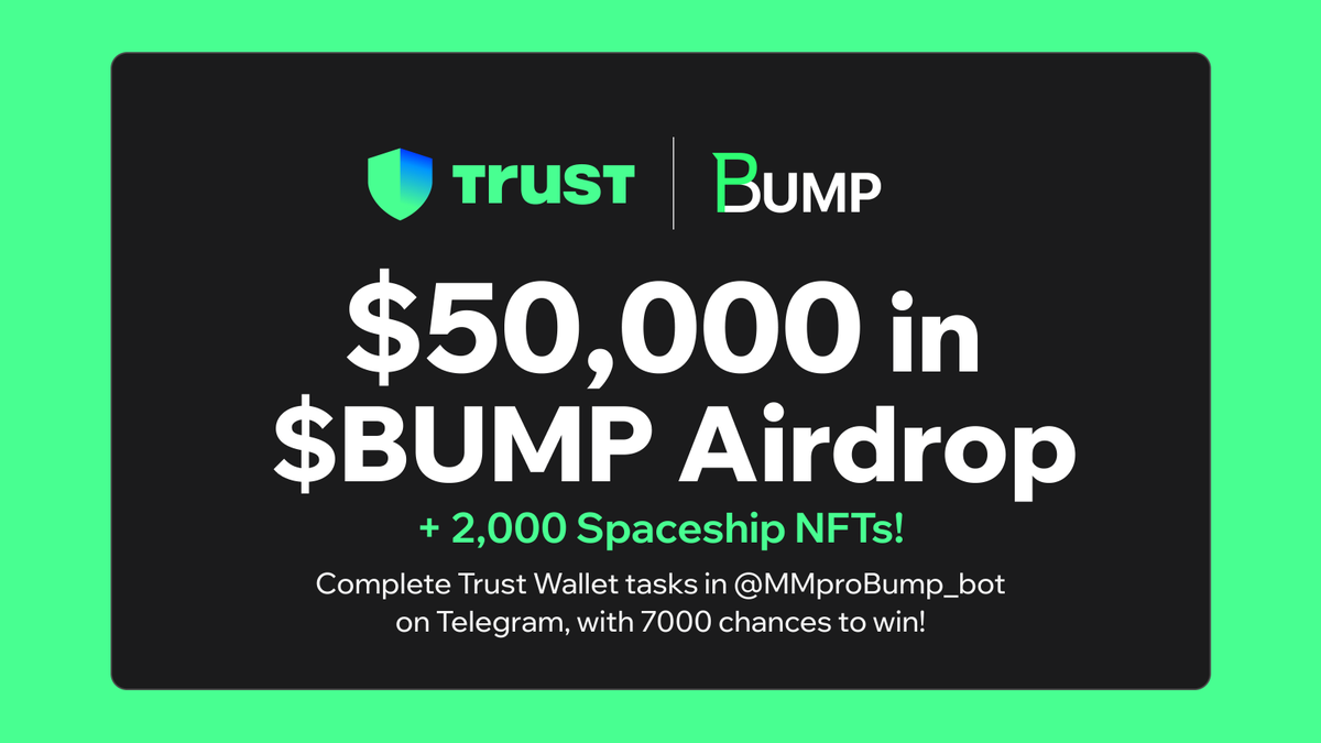 Trust Wallet (@trustwallet) on Twitter photo ๐ New Airdrop for our fam - $50,000 in $BUMP & 2,000 NFTs up for grabs with #BUMP, with 7,000 chances to win!
Entry:
๐ Like & RT
๐ Follow <a href="/TrustWallet/">Trust Wallet</a> <a href="/MarketmakingX/">Market Making Pro</a>
๐ Complete tasks with your #TrustWallet address in the โTasksโ tab
short.trustwallet.com/bump ๐ New Airdrop for our fam - $50,000 in $BUMP & 2,000 NFTs up for grabs with #BUMP, with 7,000 chances to win!
Entry:
๐ Like & RT
๐ Follow <a href="/TrustWallet/">Trust Wallet</a> <a href="/MarketmakingX/">Market Making Pro</a>
๐ Complete tasks with your #TrustWallet address in the โTasksโ tab
short.trustwallet.com/bump