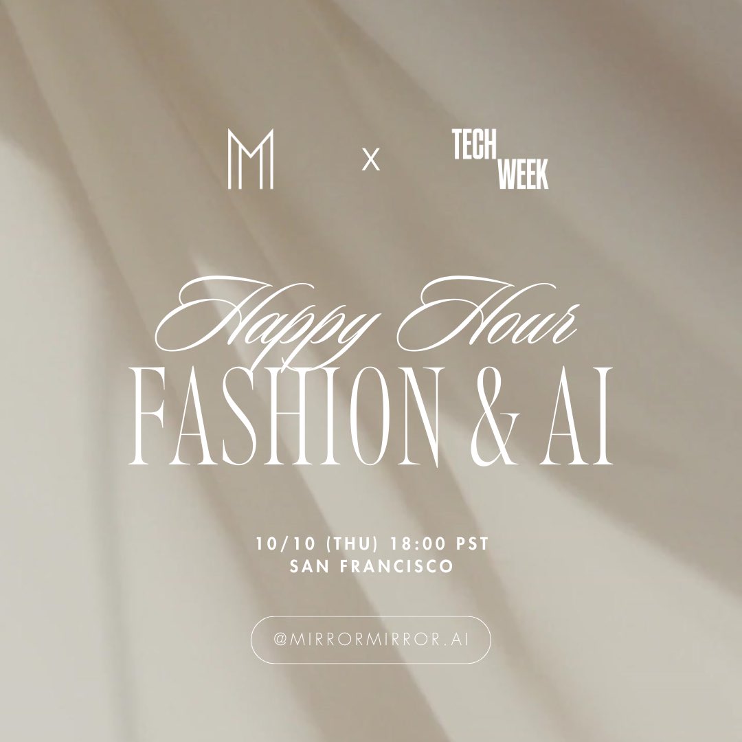 mirrormirror_ai's tweet image. Mirror Mirror AI is thrilled to host a Fashion & AI Happy Hour on 10/10 (Thu) during #SFTechWeek!
Space is limited. Apply to join our event here: partiful.com/e/ikwkWSrH31n0… and explore the full calendar at tech-week.com