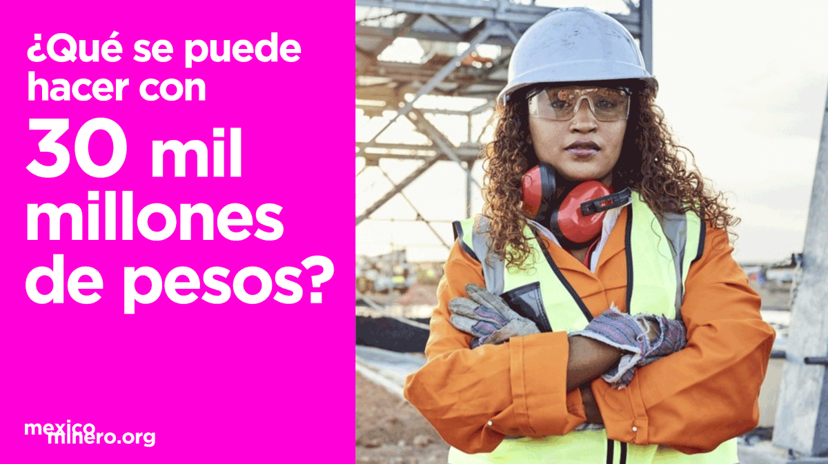 Si se prohibiera la minería a cielo abierto, se podría traducir en 30 mil millones de pesos menos al erario público.