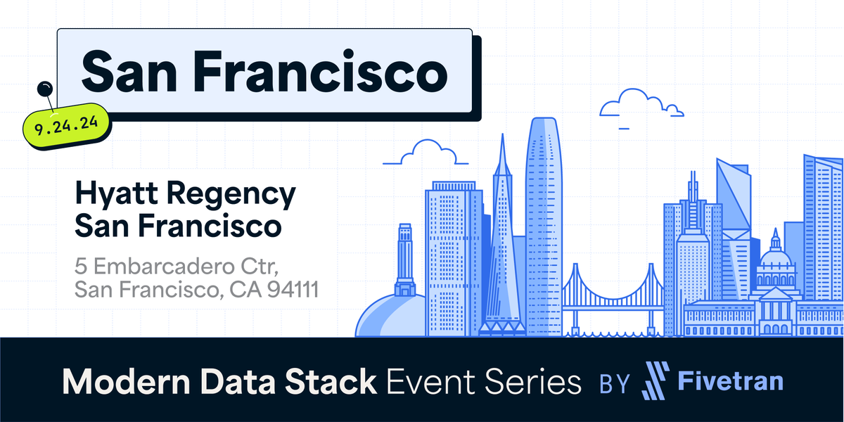 Join us on September 24 in San Francisco for the Fivetran Modern Data Stack Event Series!