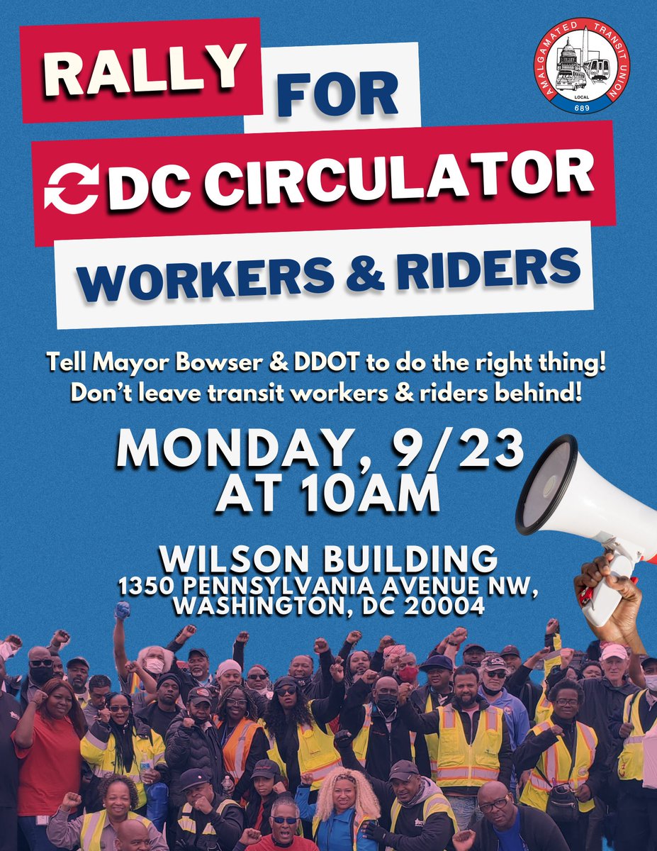 Join Local 689 and DC Circulator workers for a rally on September 23rd  outside the Wilson Building to demand a transition of service to MetroBus!