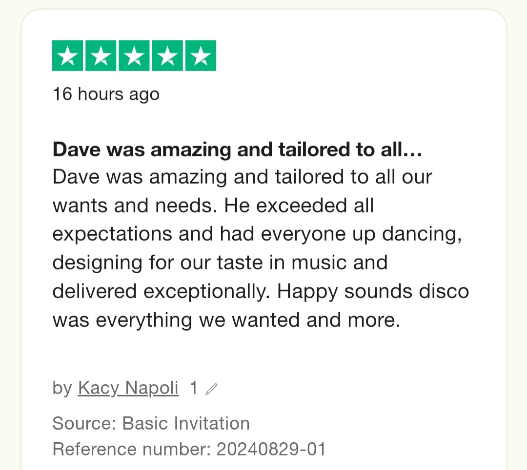 "Was amazing and tailored to all our wants and needs. He exceeded all expectations and had everyone up dancing, designing for our taste in music and delivered exceptionally. Happy sounds disco was everything we wanted and more" 
#review #feedback #testimonial #happycustomer