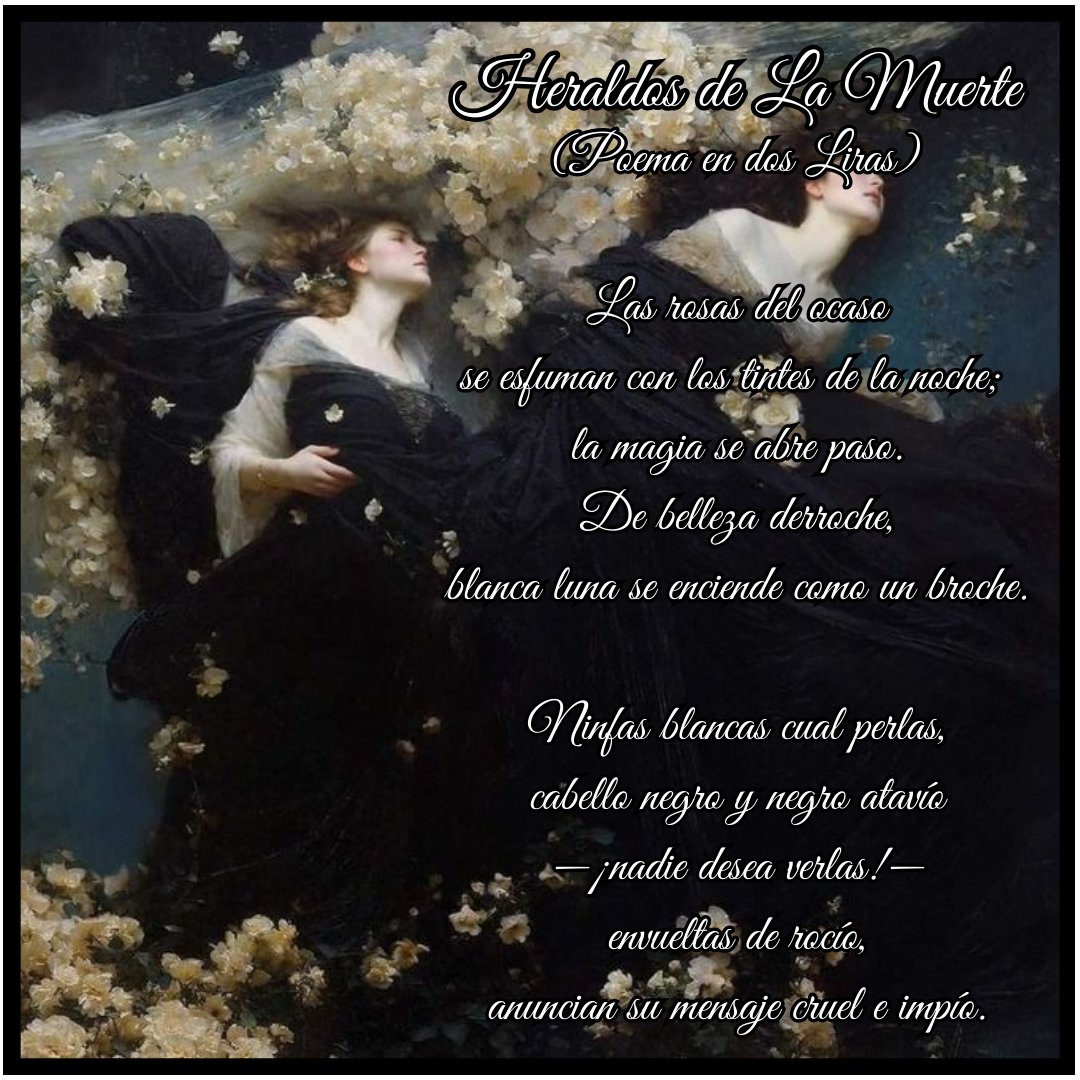 GraceBorrello's tweet image. #RetoLiterPo
#DarkPoetry
#TuPoesía

1 de 2

HERALDOS DE LA MUERTE
(Poema en dos liras)

Las rosas del ocaso
se esfuman con los tintes de la noche; 
la magia se abre paso.
De belleza derroche,
blanca luna se enciende como un broche.

↕️