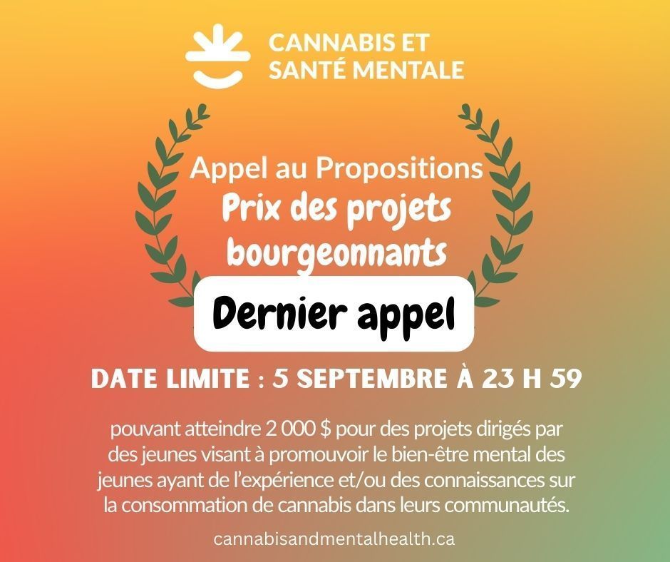 🔍 Appel à Propositions 🔍
Présentez vos idées pour le bien-être mental ! Participez au Prix des Projets Émergents.
🗓️ Date limite : 5 septembre à 23 h 59 HNE
🔗 Infos : cannabisandmentalhealth.ca/award

Ne ratez pas cette chance—postulez maintenant !
#CannabisandMentalHealth