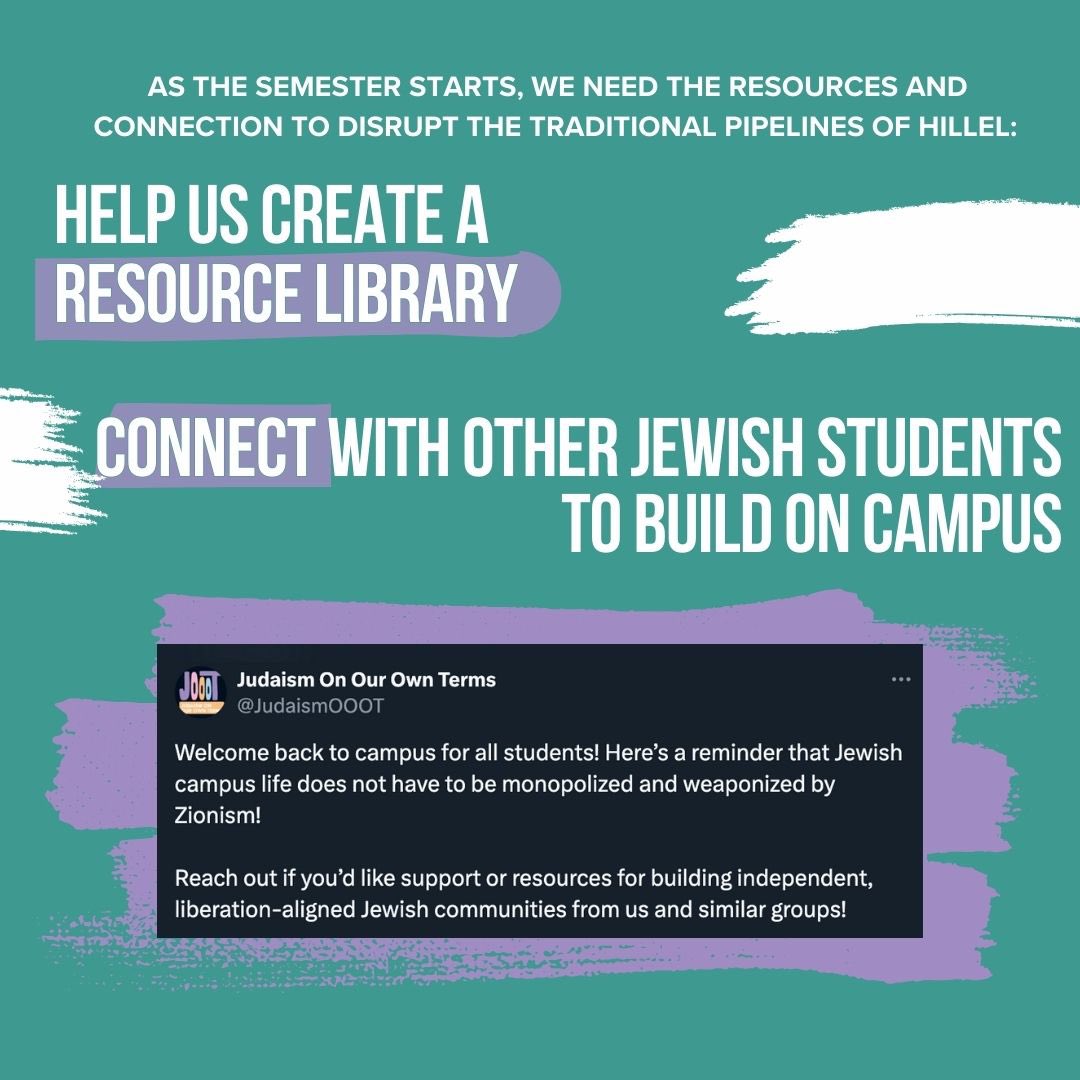 JudaismOOOT's tweet photo. The semester is starting: we need to build the resources and connection to combat Hillel and Zionism’s attempted hold on campus Jewish life.

Help us create a RESOURCE LIBRARY! 
CONNECT with other Jewish students to build on campus!  
🧵 https://t.co/SuIJfoCvkY